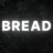 BREAD!!